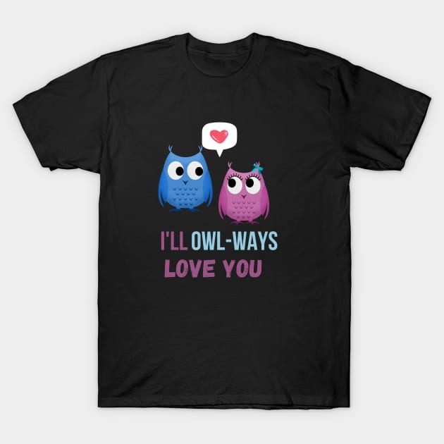 I'll always love you. T-Shirt by AndArte